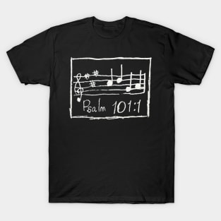 Psalm 101:1 T-Shirt